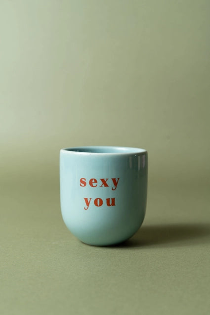 Tasse "Sexy you"