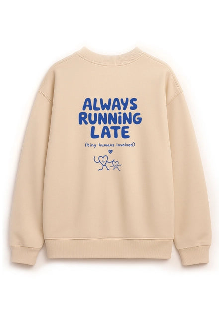 Damen Mum "Always Running Late" Sweatshirt