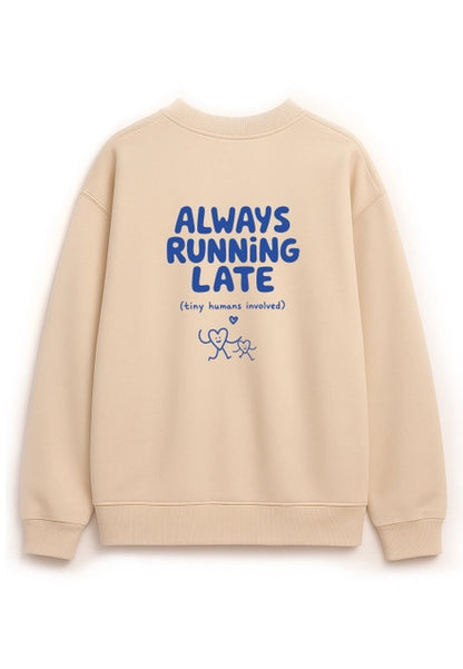 Damen Mum "Always Running Late" Sweatshirt
