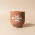 Tasse "Not a Regular Mom"
